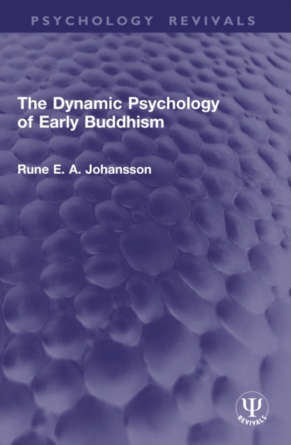 The Dynamic Psychology of Early Buddhism cover