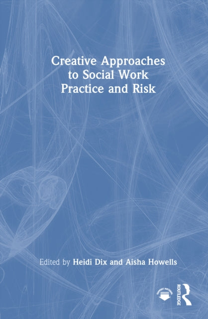 Creative Approaches to Social Work Practice and Risk cover