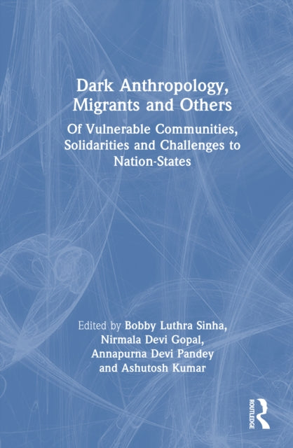 Dark Anthropology, Migrants and Others cover
