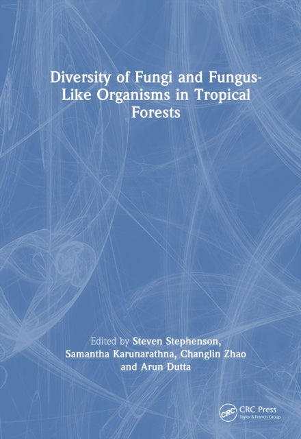 Diversity of Fungi and Fungus-Like Organisms in Tropical Forests cover