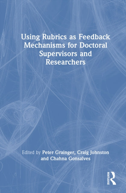 Using Rubrics as Feedback Mechanisms for Doctoral Supervisors and Researchers cover