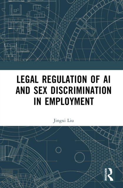 Legal Regulation of AI and Sex Discrimination in Employment cover