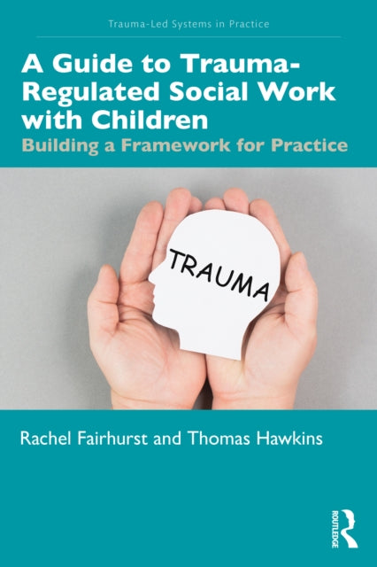 A Guide to Trauma-Regulated Social Work with Children cover