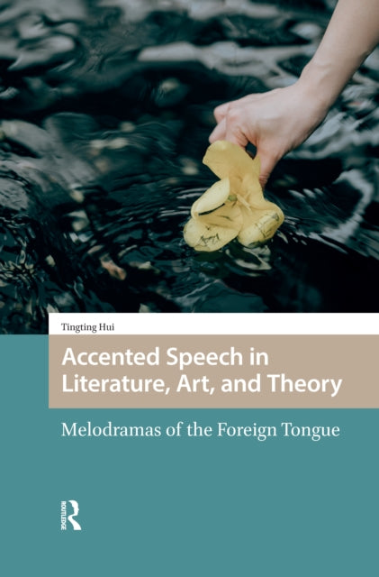 Accented Speech in Literature, Art, and Theory cover