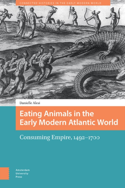 Eating Animals in the Early Modern Atlantic World cover