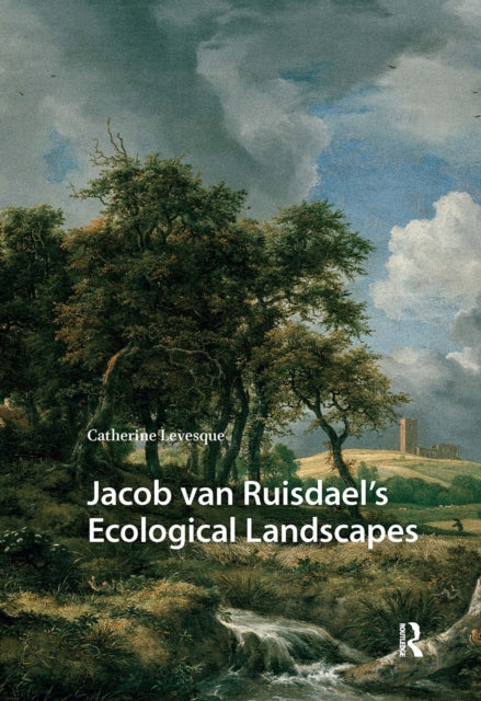Jacob van Ruisdael’s Ecological Landscapes cover