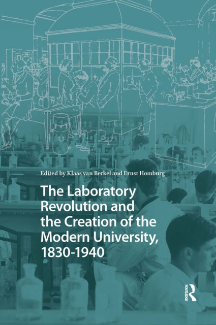 The Laboratory Revolution and the Creation of the Modern University, 1830-1940 cover