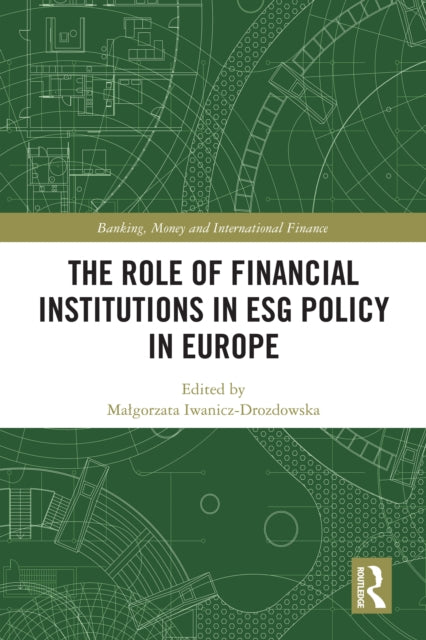 The Role of Financial Institutions in ESG Policy in Europe cover