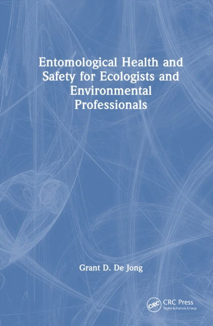 Entomological Health and Safety for Ecologists and Environmental Professionals cover