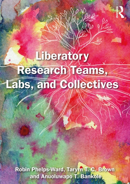 Liberatory Research Teams, Labs, and Collectives cover