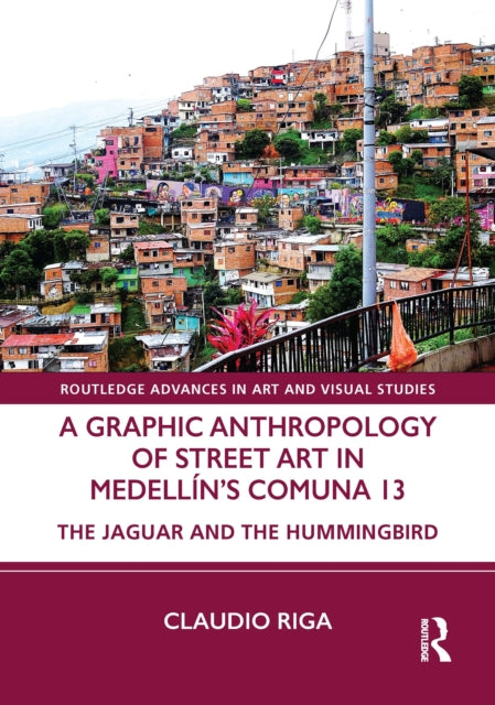 A Graphic Anthropology of Street Art in Medellin’s Comuna 13 cover