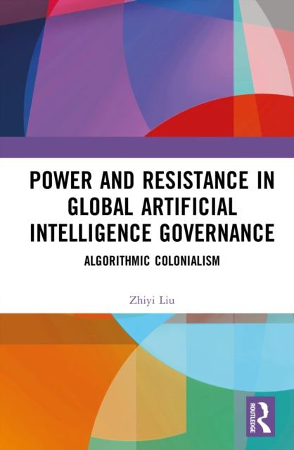 Power and Resistance in Global Artificial Intelligence Governance cover
