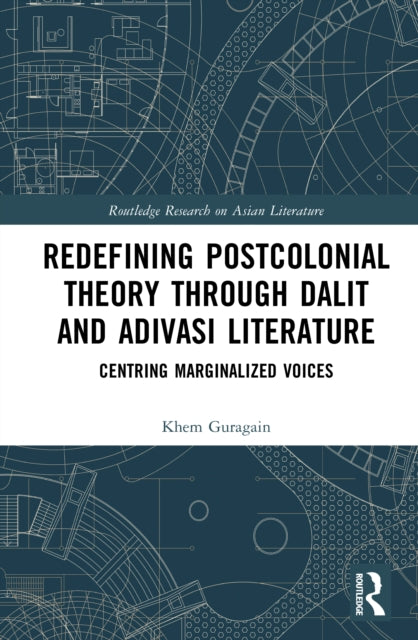 Redefining Postcolonial Theory through Dalit and Adivasi Literature cover
