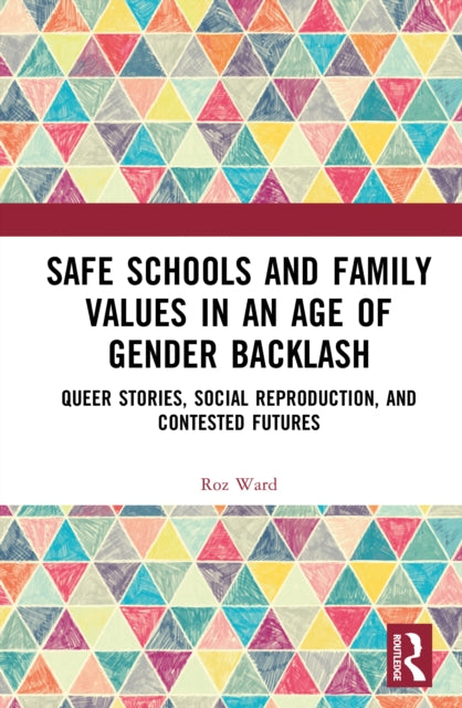 Safe Schools and Family Values in an Age of Gender Backlash cover