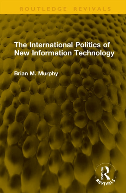 The International Politics of New Information Technology cover
