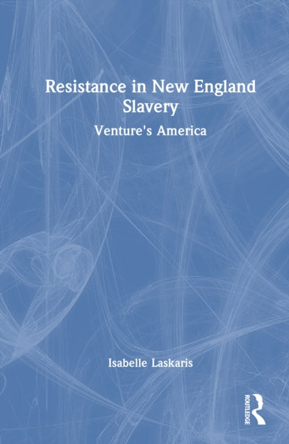 Resistance in New England Slavery cover