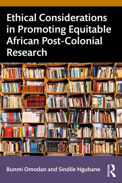 Ethical Considerations in Promoting Equitable African Post-Colonial Research cover