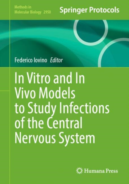 In Vitro and In Vivo Models to Study Infections of the Central Nervous System cover