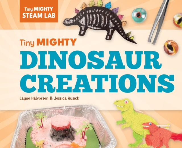 Tiny Mighty Dinosaur Creations cover