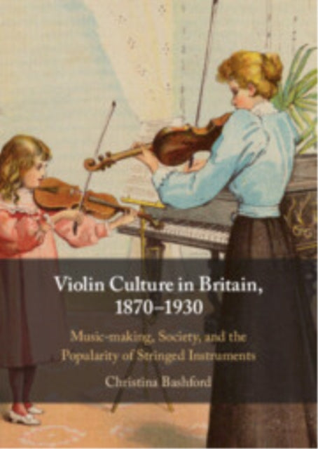 Violin Culture in Britain, 1870–1930 cover