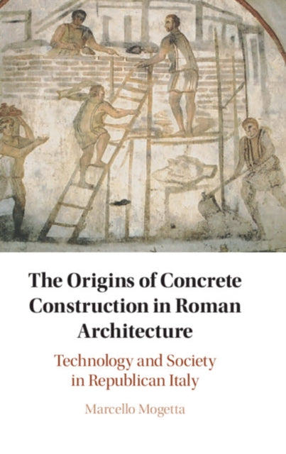 The Origins of Concrete Construction in Roman Architecture cover