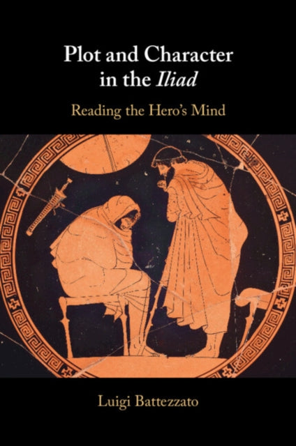 Plot and Character in the Iliad cover