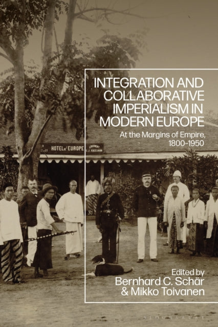 Integration and Collaborative Imperialism in Modern Europe cover