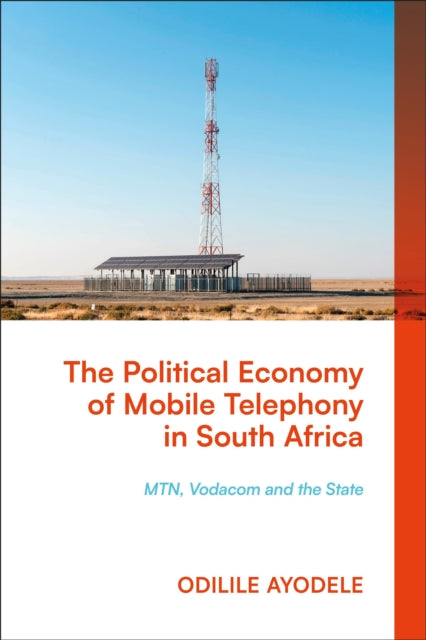 The Political Economy of Mobile Telephony in South Africa cover