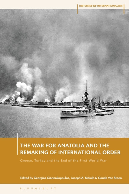 The War for Anatolia and the Remaking of International Order cover