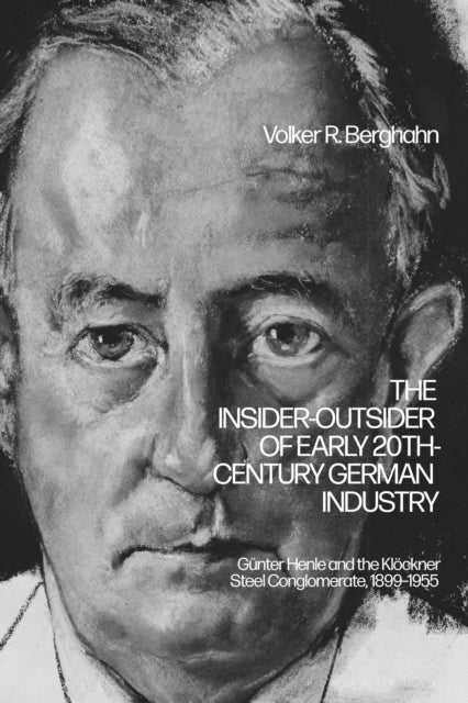 The Insider-Outsider of Early 20th-Century German Industry cover
