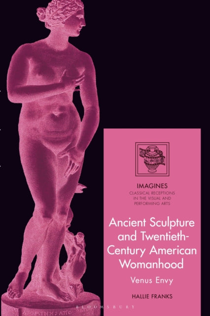 Ancient Sculpture and Twentieth-Century American Womanhood cover