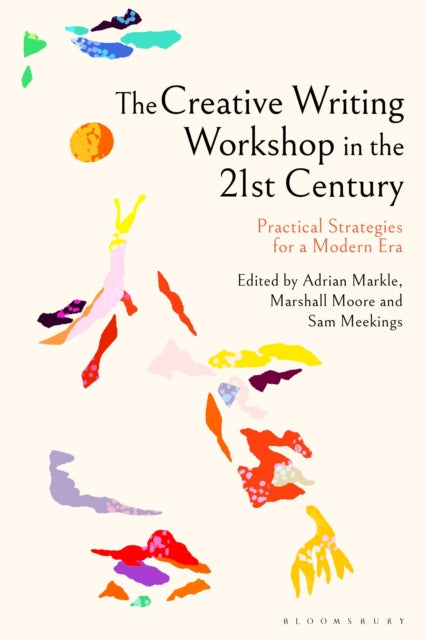 The Creative Writing Workshop in the 21st Century cover