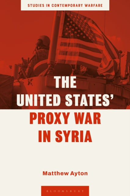 The United States’ Proxy War in Syria cover
