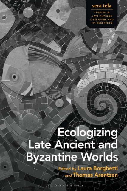 Ecologizing Late Ancient and Byzantine Worlds cover