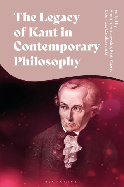 The Legacy of Kant in Contemporary Philosophy cover