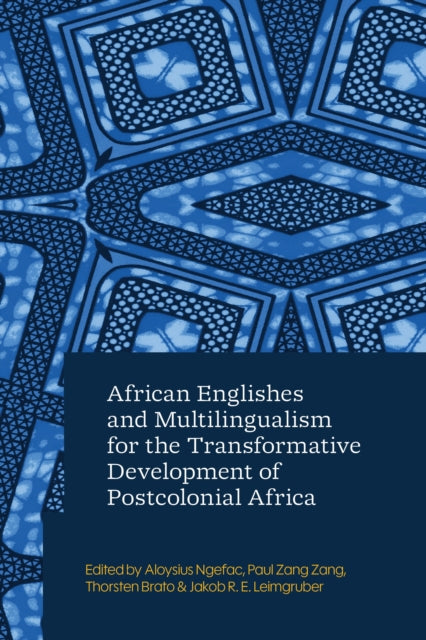 African Englishes and Multilingualism for the Transformative Development of Postcolonial Africa cover