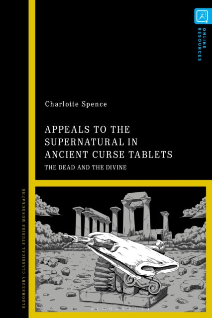 Appeals to the Supernatural in Ancient Curse Tablets cover