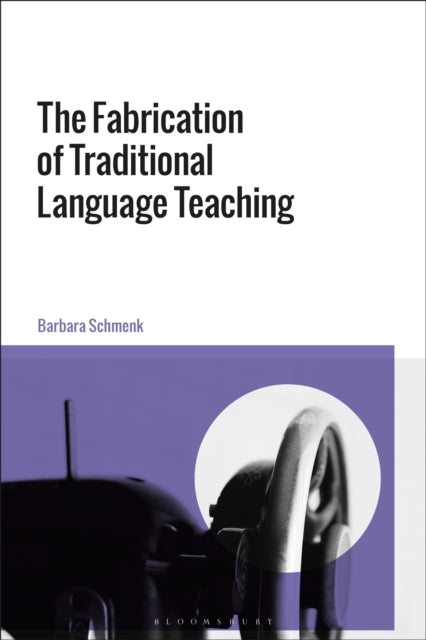 The Fabrication of Traditional Language Teaching cover
