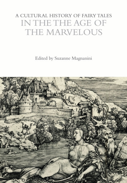 A Cultural History of Fairy Tales in the Age of the Marvelous cover