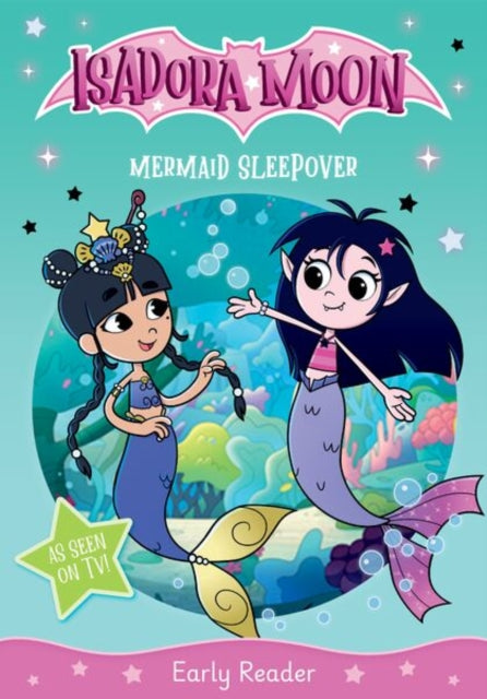 Isadora Moon: Mermaid Sleepover, an exciting early reader based on the top rated animated TV series, from the world of Harriet Muncaster cover