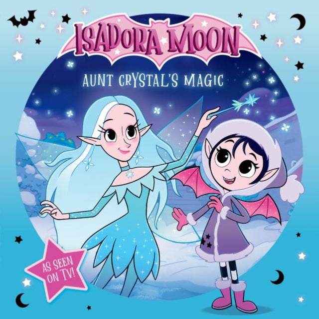 Isadora Moon: Aunt Crystal''s Magic, an exciting picture book based on the top rated animated TV series, from the world of Harriet Muncaster cover