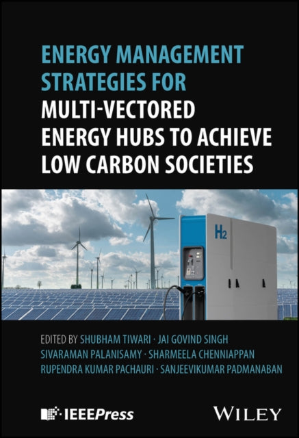 Energy Management Strategies for Multi-Vectored Energy Hubs to Achieve Low Carbon Societies cover