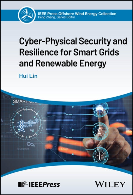 Cyber-Physical Security and Resilience for Smart Grids and Renewable Energy cover