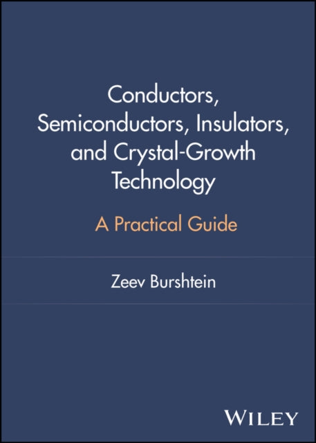 Conductors, Semiconductors, Insulators, and Crysta l Growth Technology: A Practical Guide cover