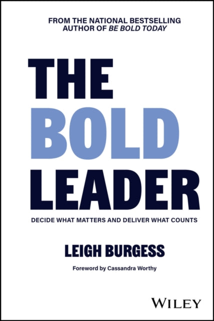 The BOLD Leader: Decide What Matters and Deliver What Counts cover