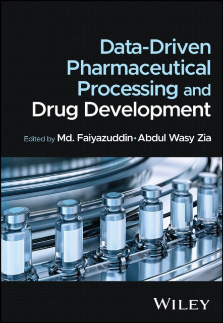 Data–Driven Pharmaceutical Processing and Drug Dev elopment cover