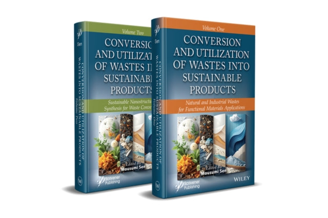 Conversion and Utilization of Wastes into Sustaina ble Products 2 Volume Set cover