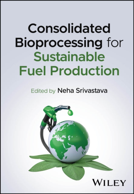 Consolidated Bioprocessing for Sustainable Fuel Production cover