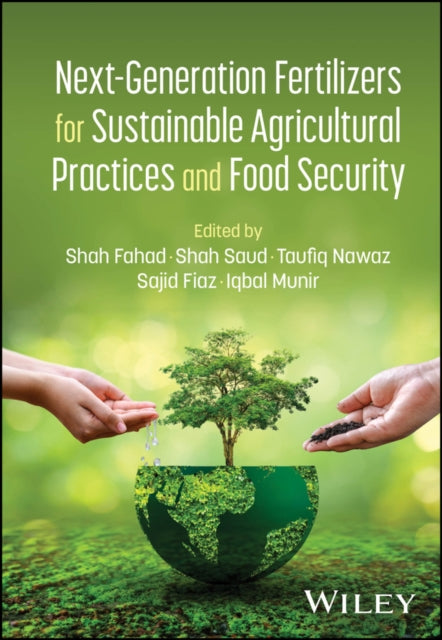 Next-Generation Fertilizers for Sustainable Agricultural Practices and Food Security cover