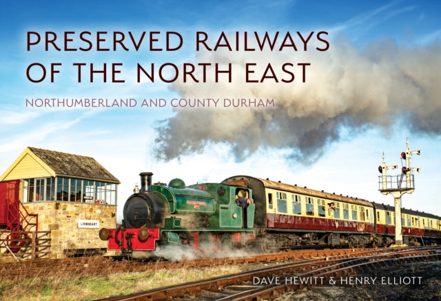Preserved Railways of the North East: Northumberland and County Durham cover